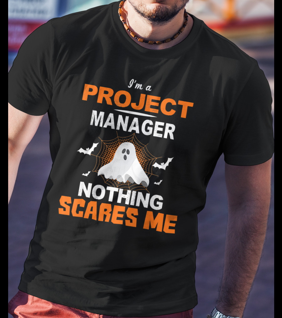 I'm A Project Manager Nothing Scares Me Halloween Ghost And Bats T-Shirt