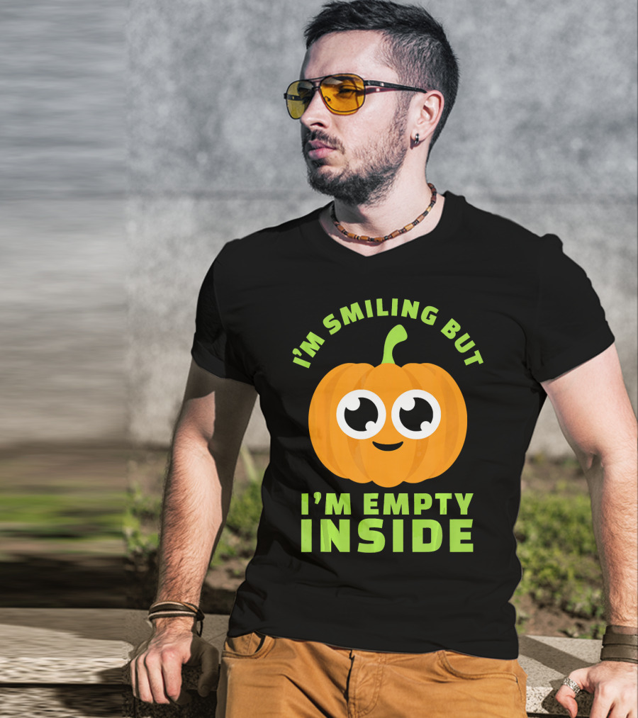 I'm Smiling But I'm Empty Inside Pumpkin T-Shirt