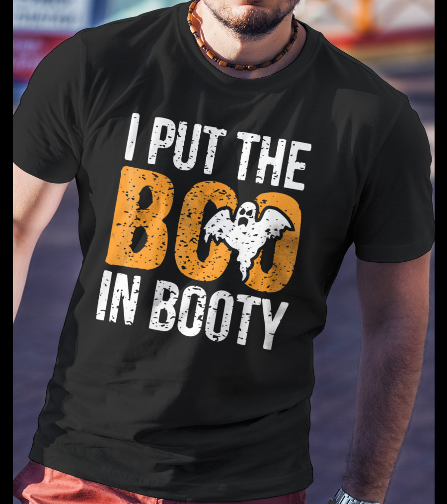 I Put The Boo In Booty Halloween Ghost T-Shirt