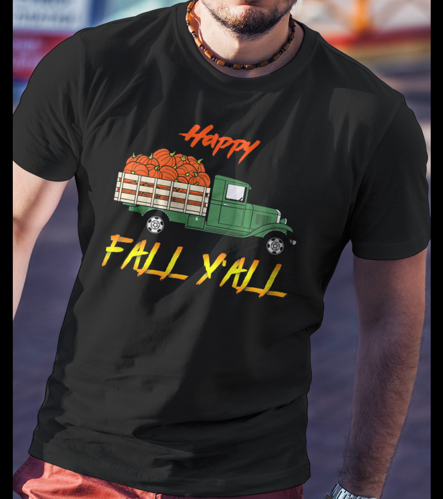 Happy Fall Yall Vintage Pumpkin Truck Classic Green Vehicle With Pumpkins T-Shirt