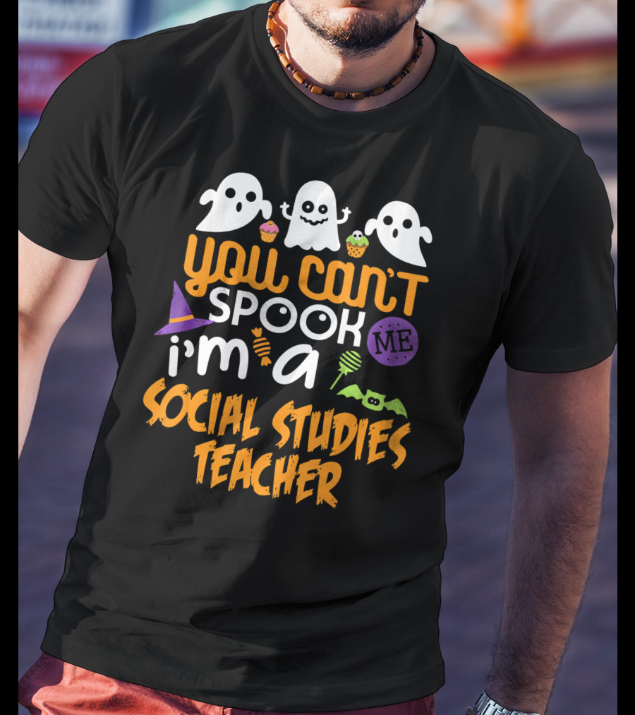 You Can't Spook Me I'm A Social Studies Teacher Halloween Ghost Cupcake T-Shirt