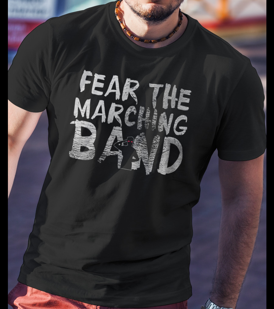 Fear The Marching Band T-Shirt