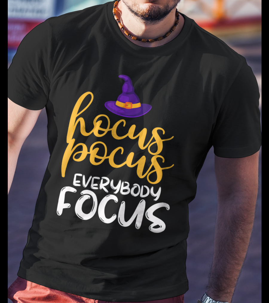 Hocus Pocus Everybody Focus Magic Teacher Humor T-Shirt