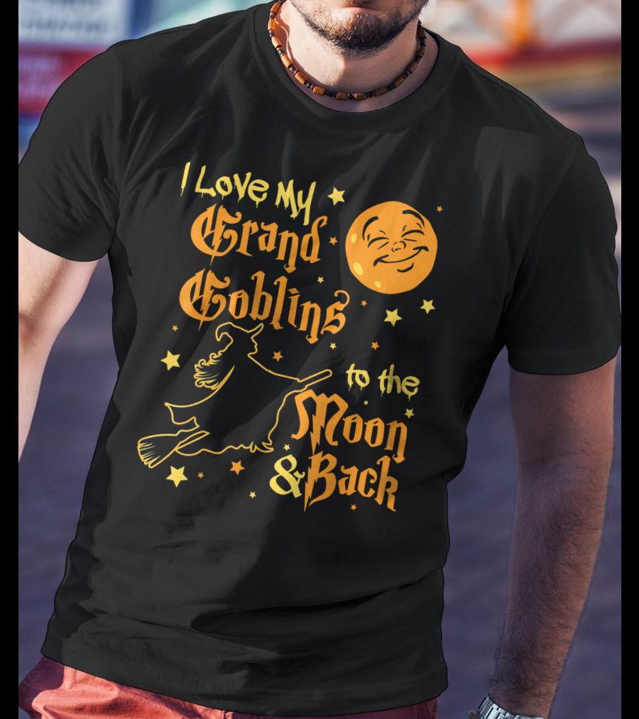 I Love My Grand Goblins To The Moon And Back T-Shirt