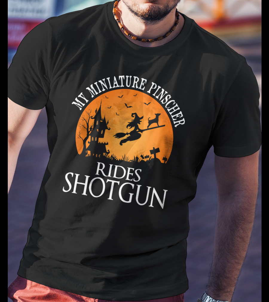Halloween Witch And My Miniature Pinscher Rides Shotgun T-Shirt