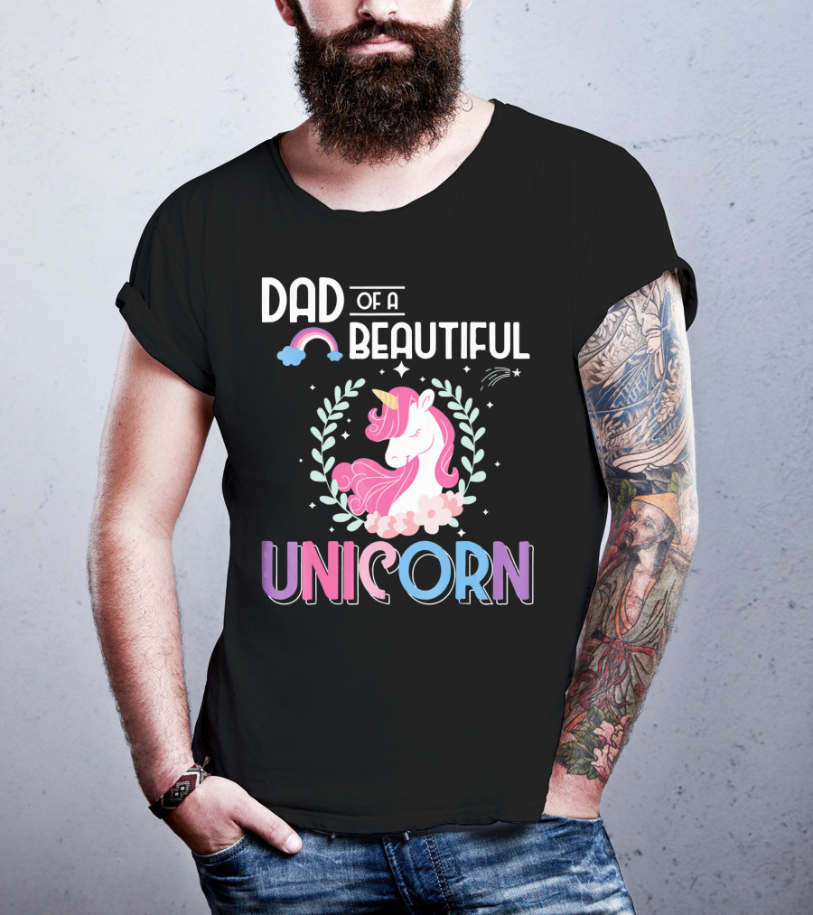 Dad Of A Beautiful Unicorn T-Shirt