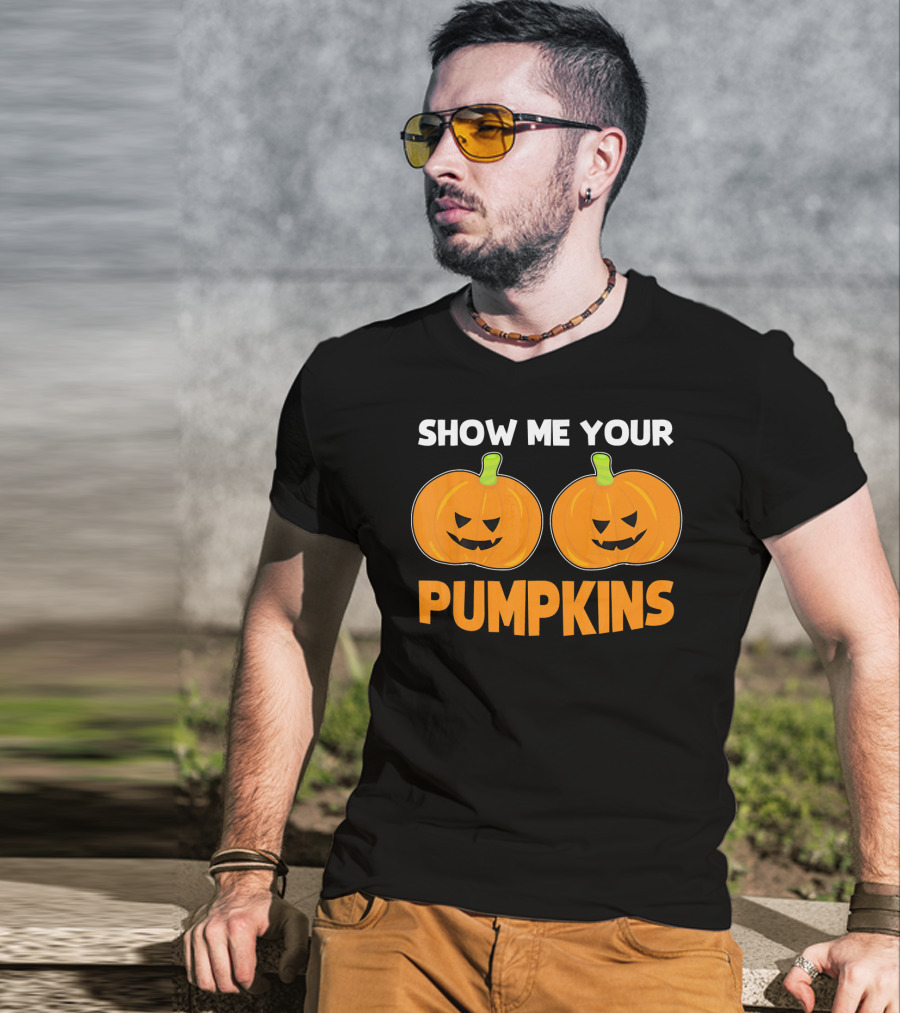 Show Me Your Pumpkins Halloween Jack-O'-Lanterns T-Shirt