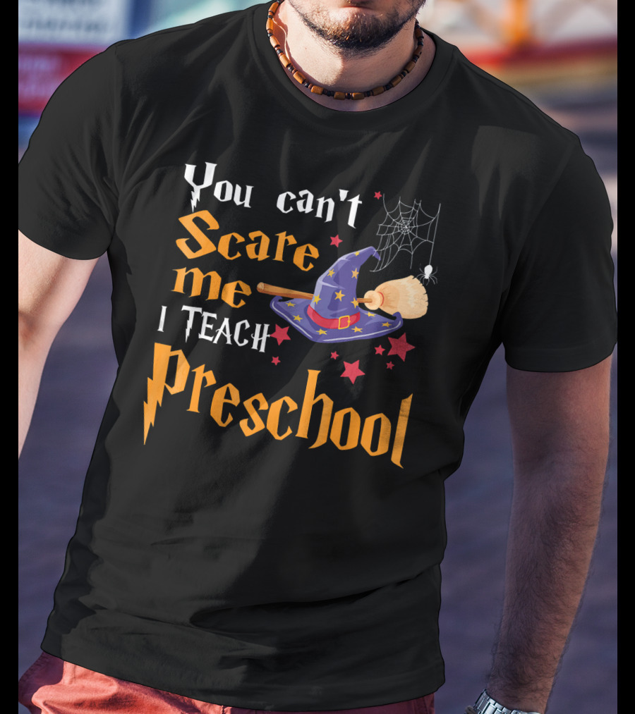 You Can't Scare Me I Teach Preschool Halloween Witch Hat And Broom Spiderweb T-Shirt