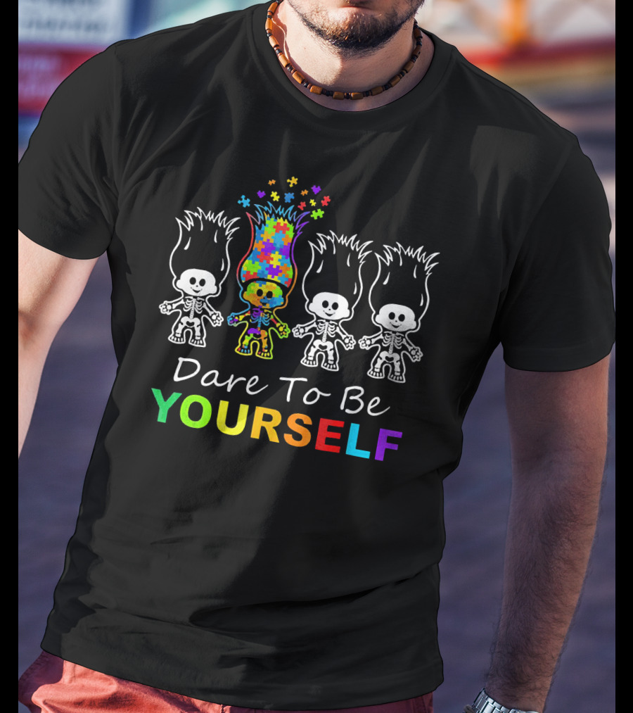 Dare To Be Yourself Autism Puzzle Piece Hair Skeleton Trolls T-Shirt