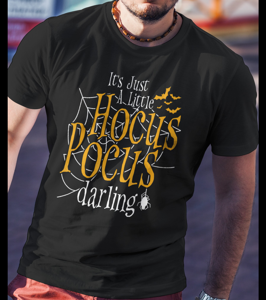 It's Just A Little Hocus Pocus Darling With Spooky Web And Bats T-Shirt