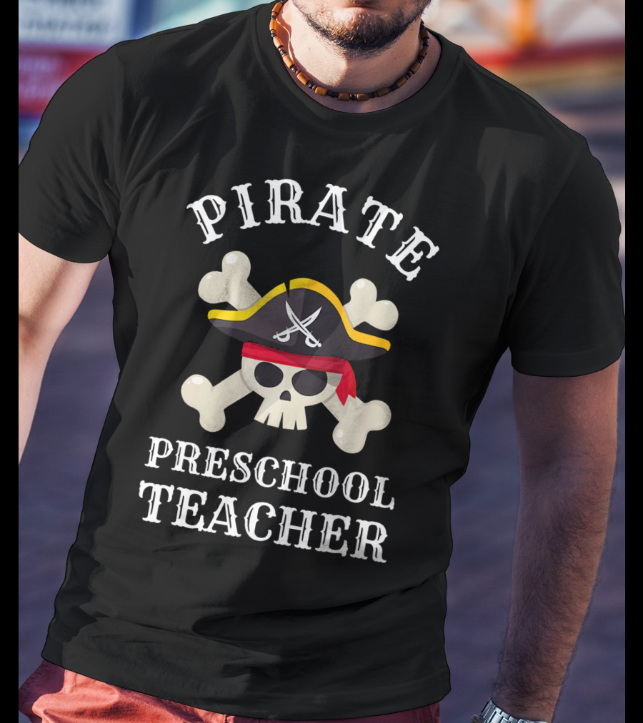 Pirate Preschool Teacher Skull Crossbones Hat T-Shirt