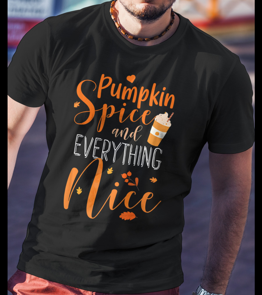 Pumpkin Spice And Everything Nice Coffee Fall Leaves Hearts T-Shirt