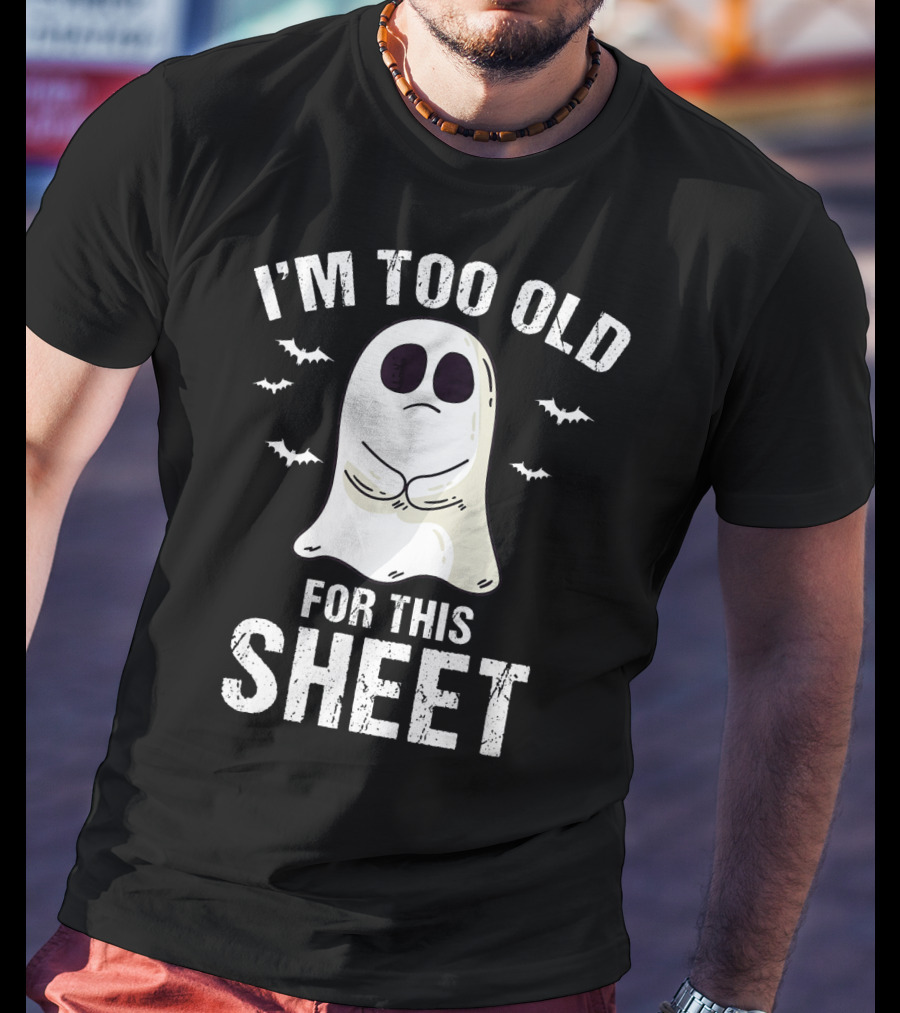 I'm Too Old For This Sheet Ghost Halloween Pun With Bat Icons T-Shirt