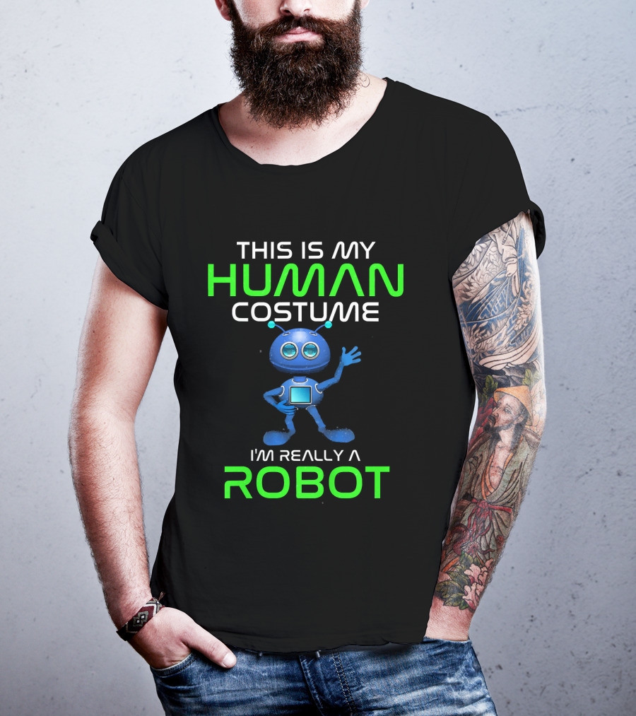 This Is My Human Costume I'm Really A Robot T-Shirt