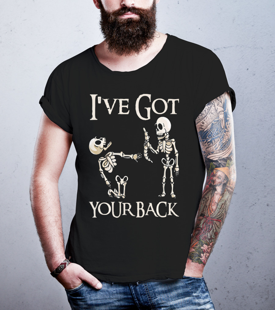 I've Got Your Back Skeleton And Skull T-Shirt