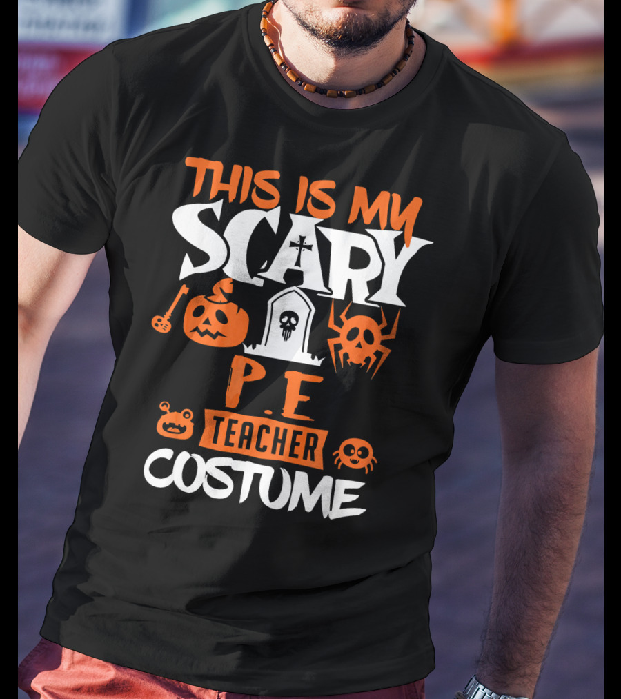 This Is My Scary P.E. Teacher Costume T-Shirt