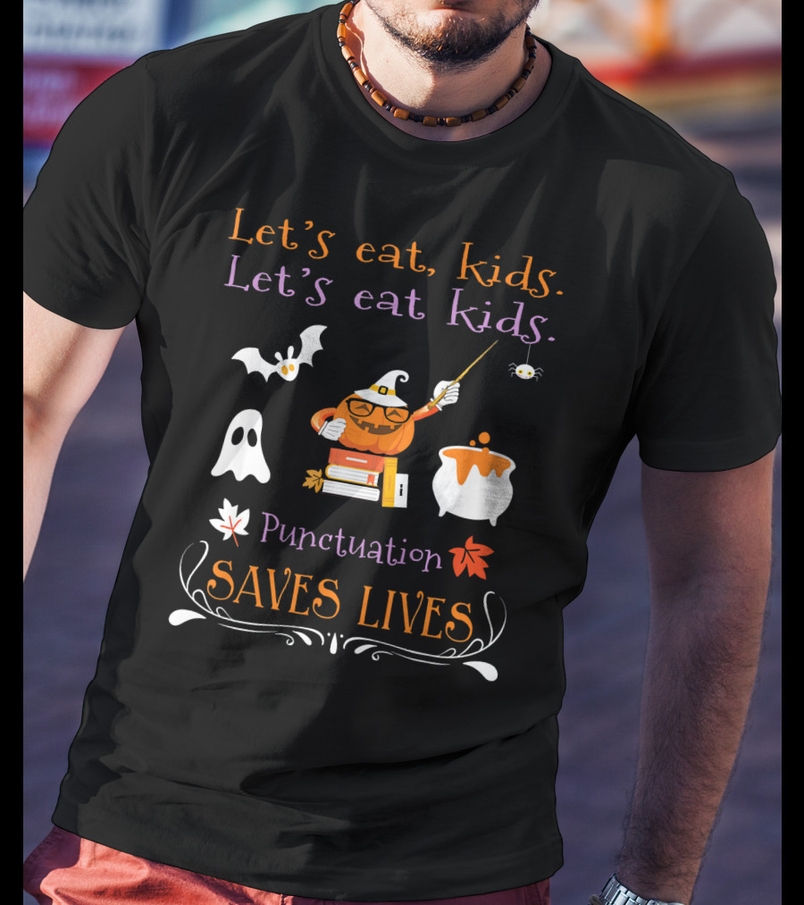 Let's Eat Kids Punctuation Saves Lives Halloween Ghost Pumpkin Cauldron T-Shirt