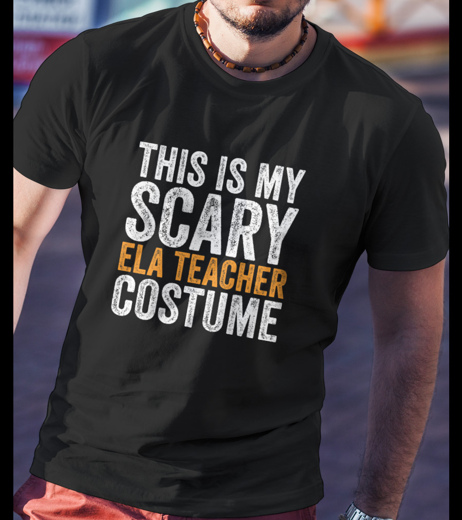 This Is My Scary ELA Teacher Costume T-Shirt