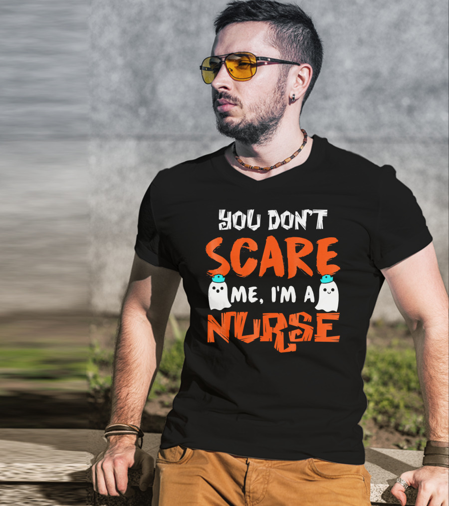 You Don't Scare Me I'm A Nurse With Ghosts Halloween T-Shirt