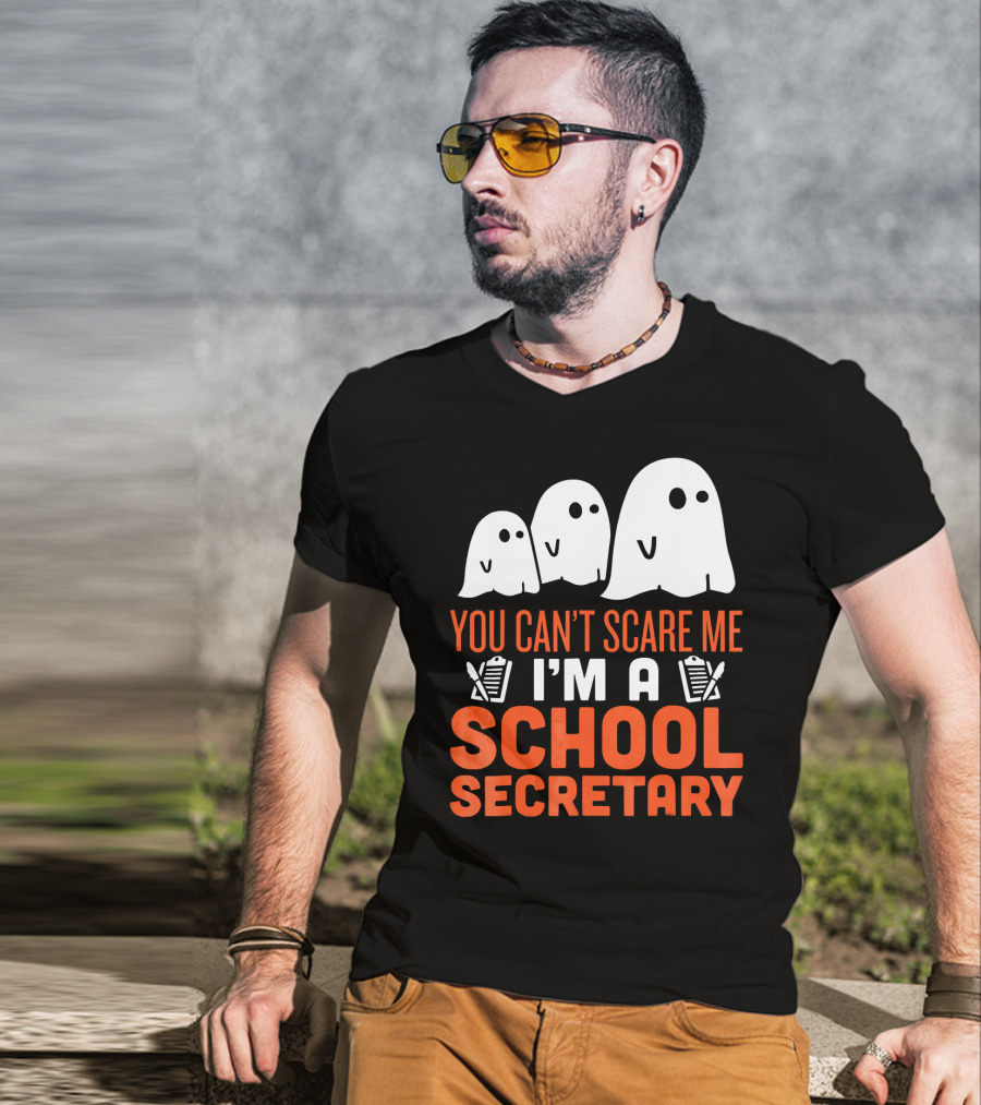 You Can't Scare Me I'm A School Secretary Ghosts T-Shirt