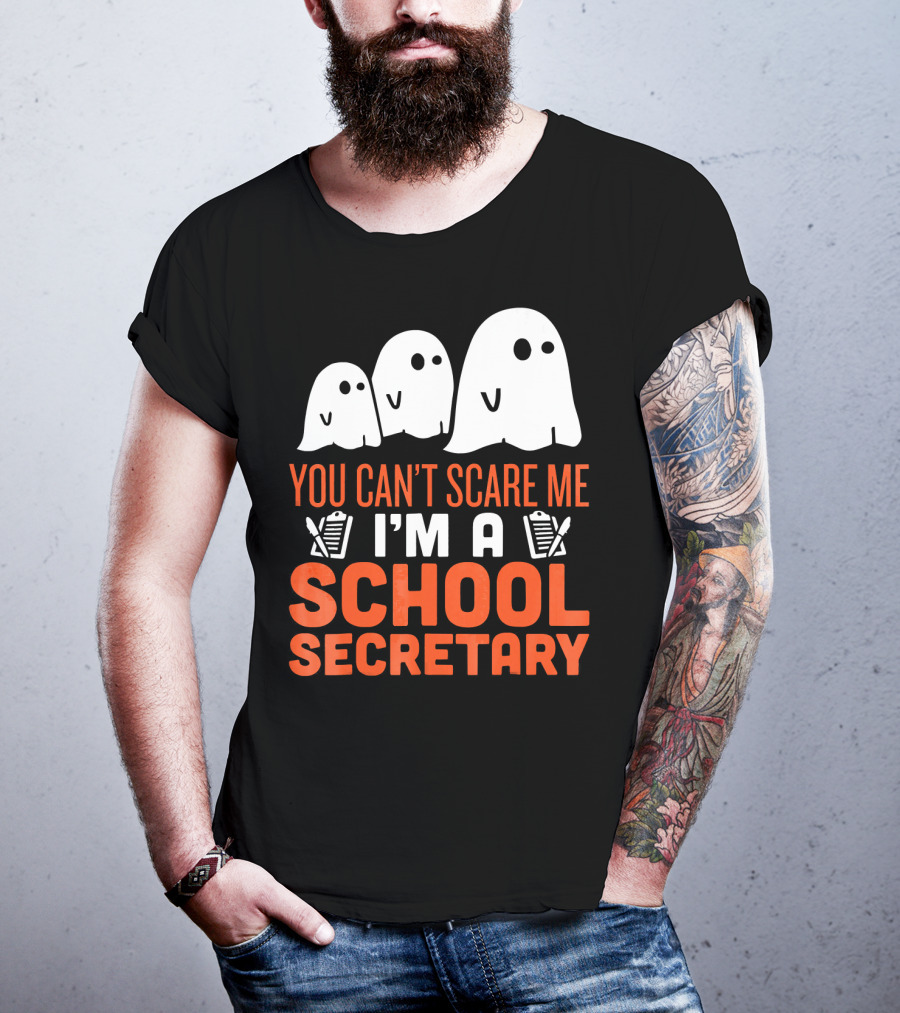 You Can't Scare Me I'm A School Secretary Ghosts T-Shirt