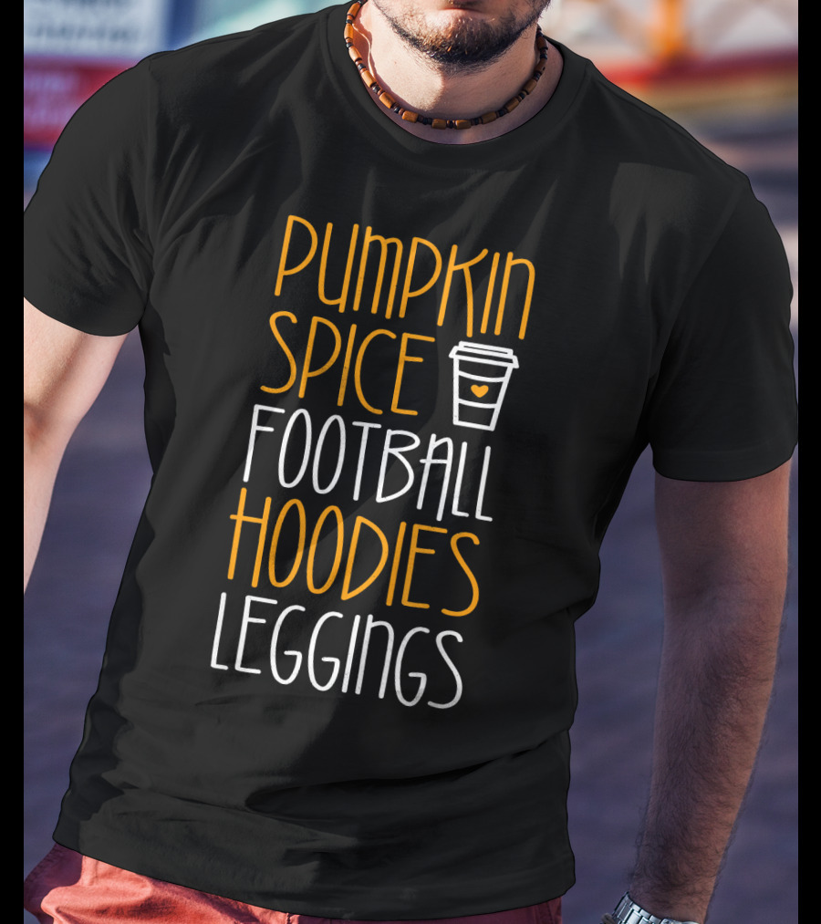 Pumpkin Spice Football Hoodies Leggings Coffee Cup T-Shirt