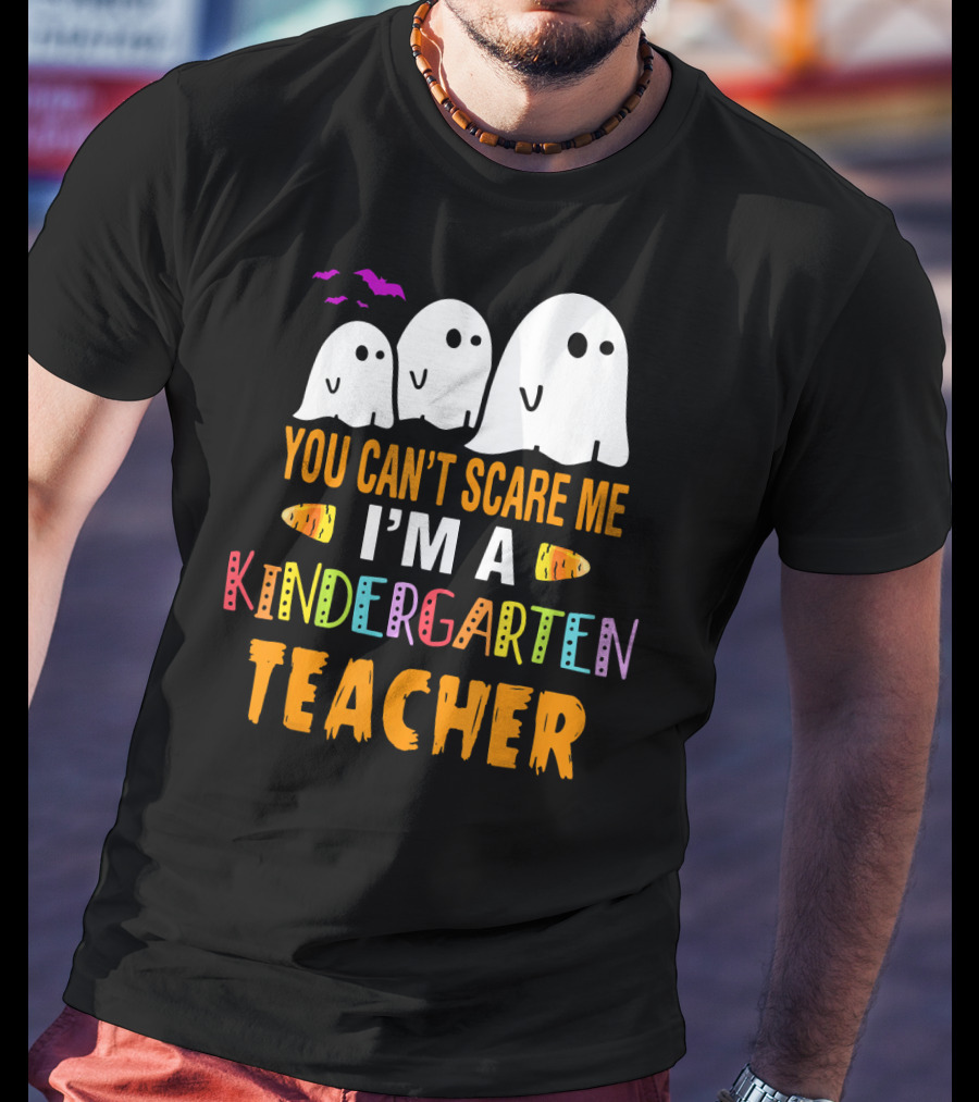 You Can't Scare Me I'm A Kindergarten Teacher Ghosts Halloween Bats T-Shirt