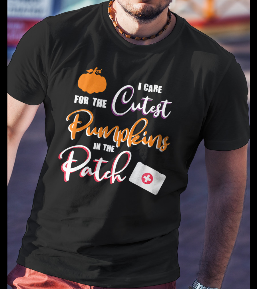 I Care For The Cutest Pumpkins In The Patch T-Shirt
