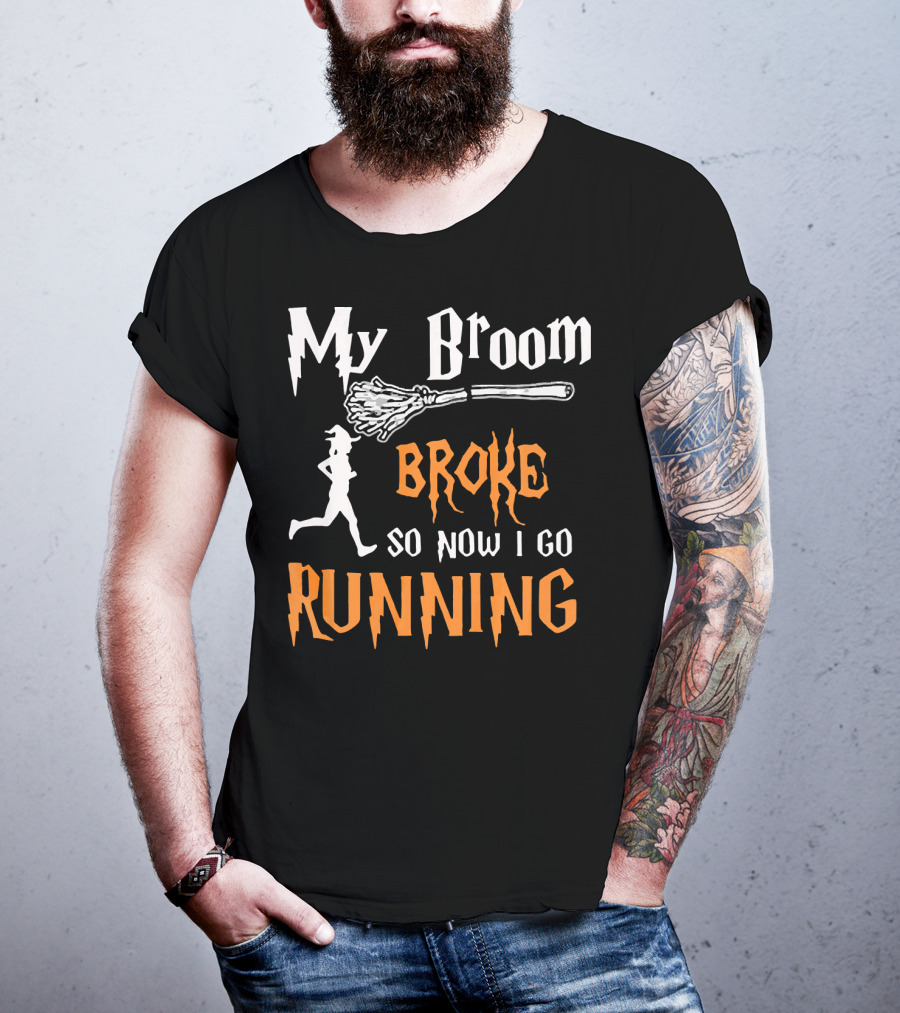 My Broom Broke So Now I Go Running Silhouette Witch Font T-Shirt