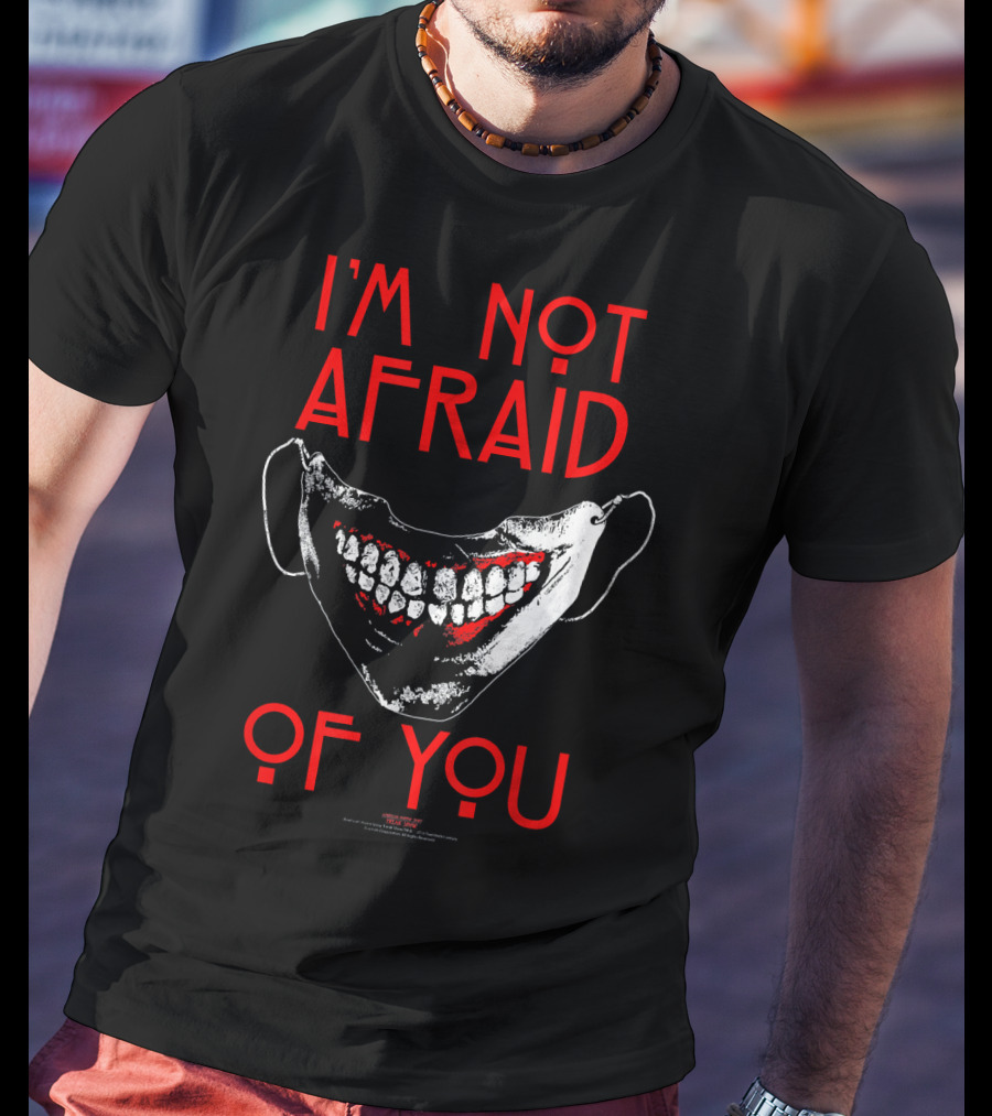 I'm Not Afraid Of You American Horror Story Mouth Mask T-Shirt