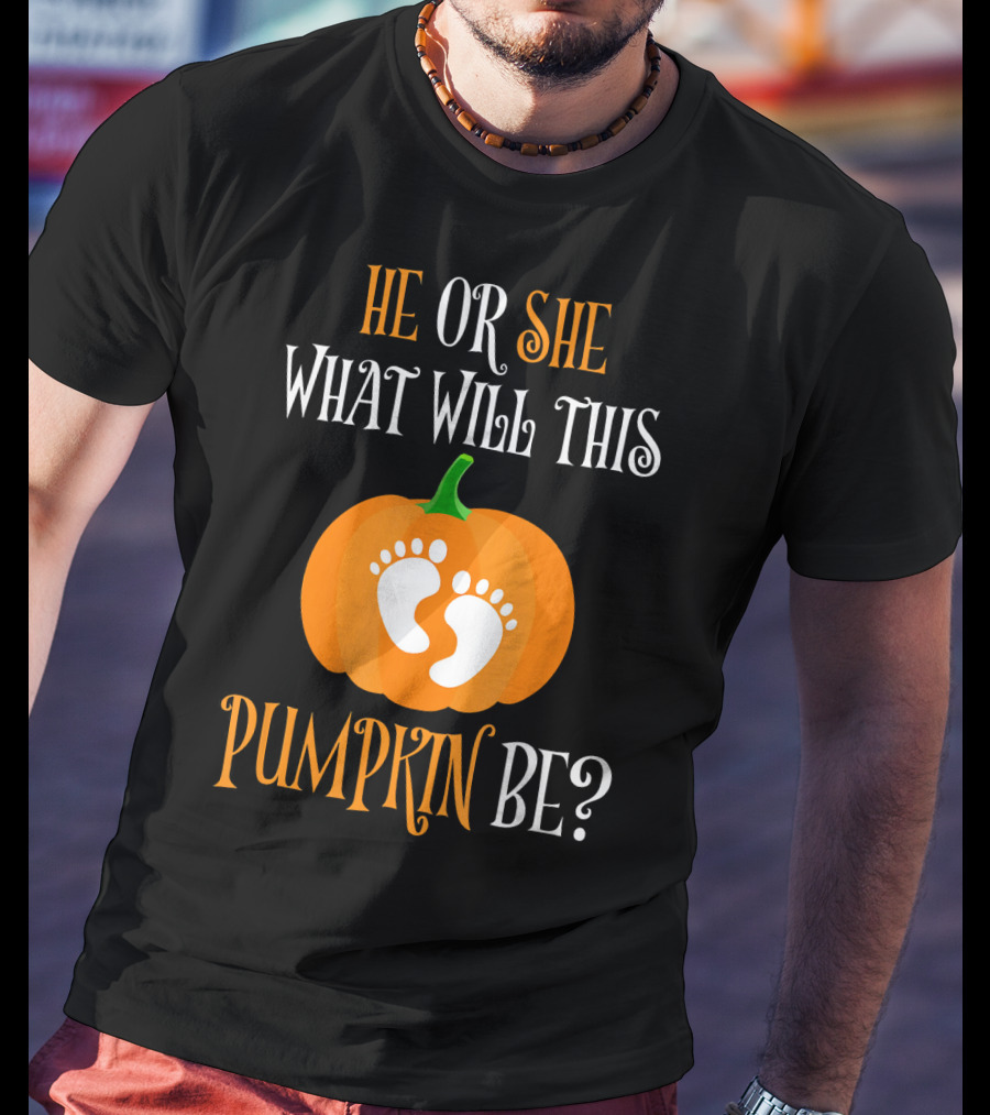 He Or She What Will This Pumpkin Be Gender Reveal Pregnancy T-Shirt