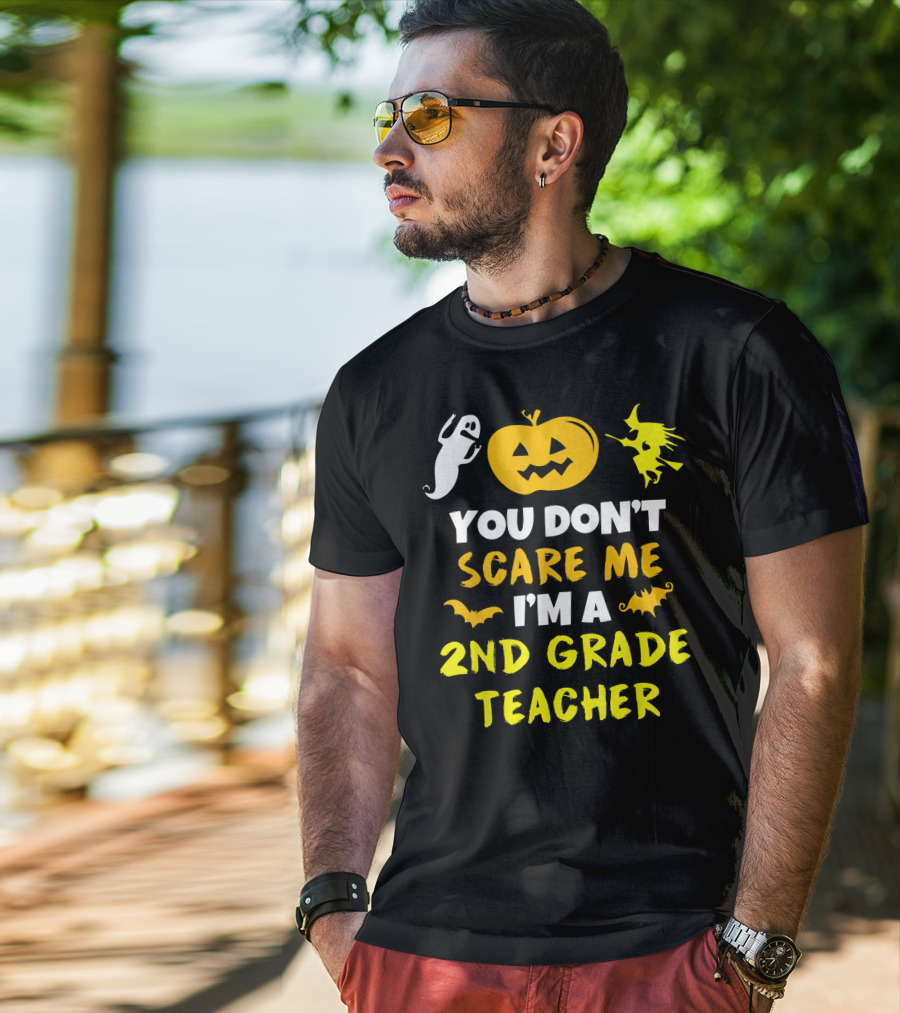 You Don't Scare Me I'm A 2nd Grade Teacher Halloween Ghost Pumpkin Witch T-Shirt