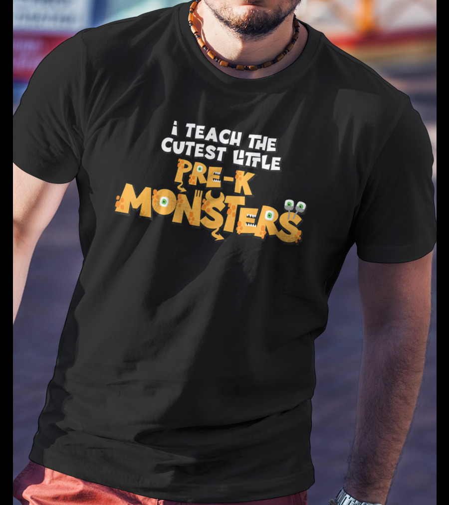 I Teach The Cutest Little Pre-K Monsters T-Shirt