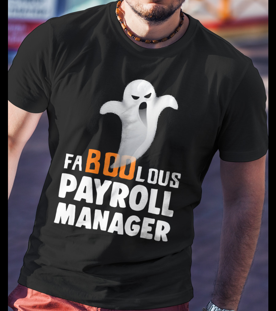 Halloween Faboolous Payroll Manager Ghost T-Shirt