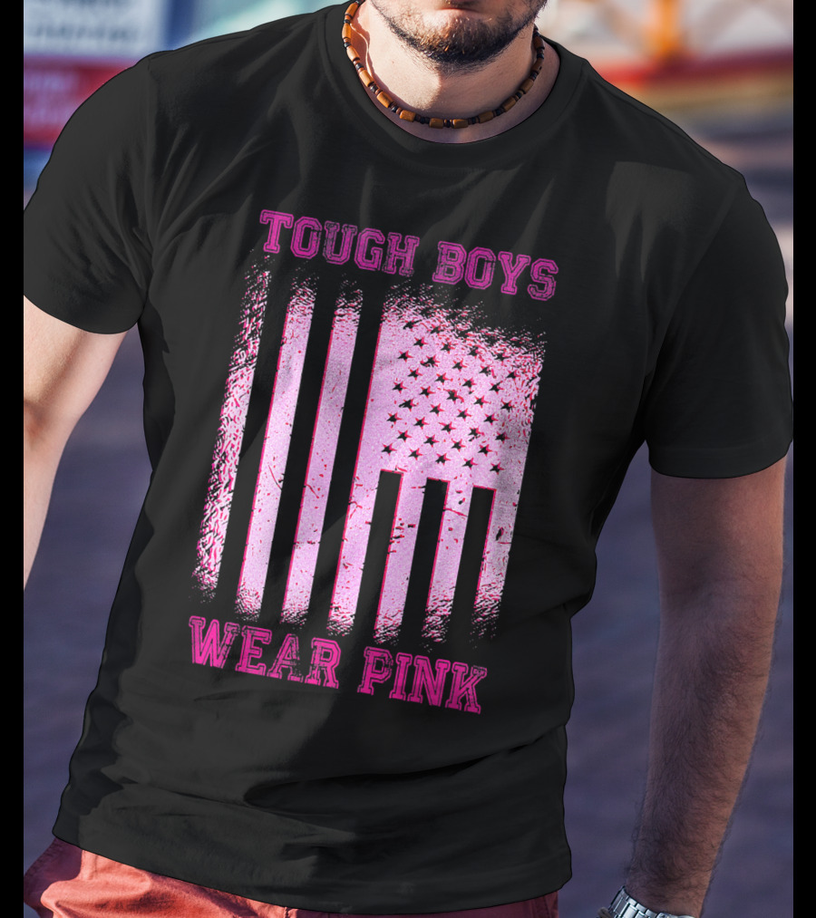 Tough Boys Wear Pink Breast Cancer Flag T-Shirt