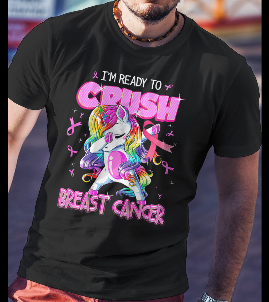 I'm Ready To Crush Breast Cancer Awareness Unicorn Rainbow T-Shirt