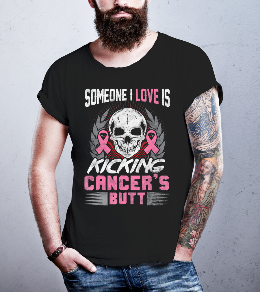 Someone I Love Is Kicking Cancer's Butt Skull And Pink Ribbons T-Shirt