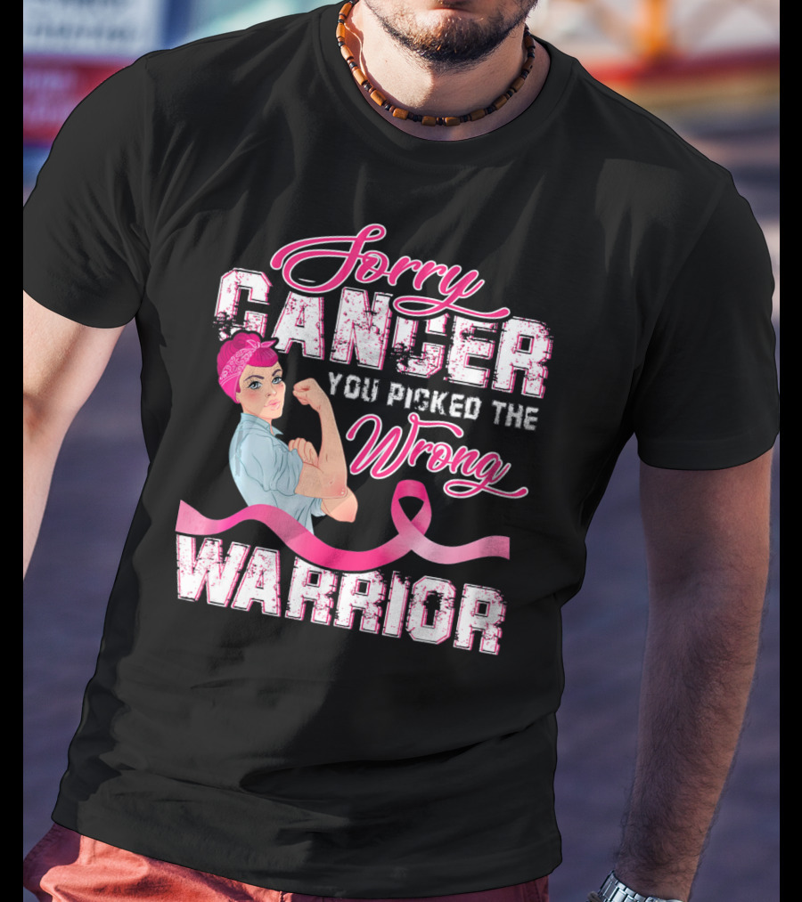 Sorry Cancer You Picked The Wrong Warrior Rosie The Riveter Pink Breast Cancer T-Shirt