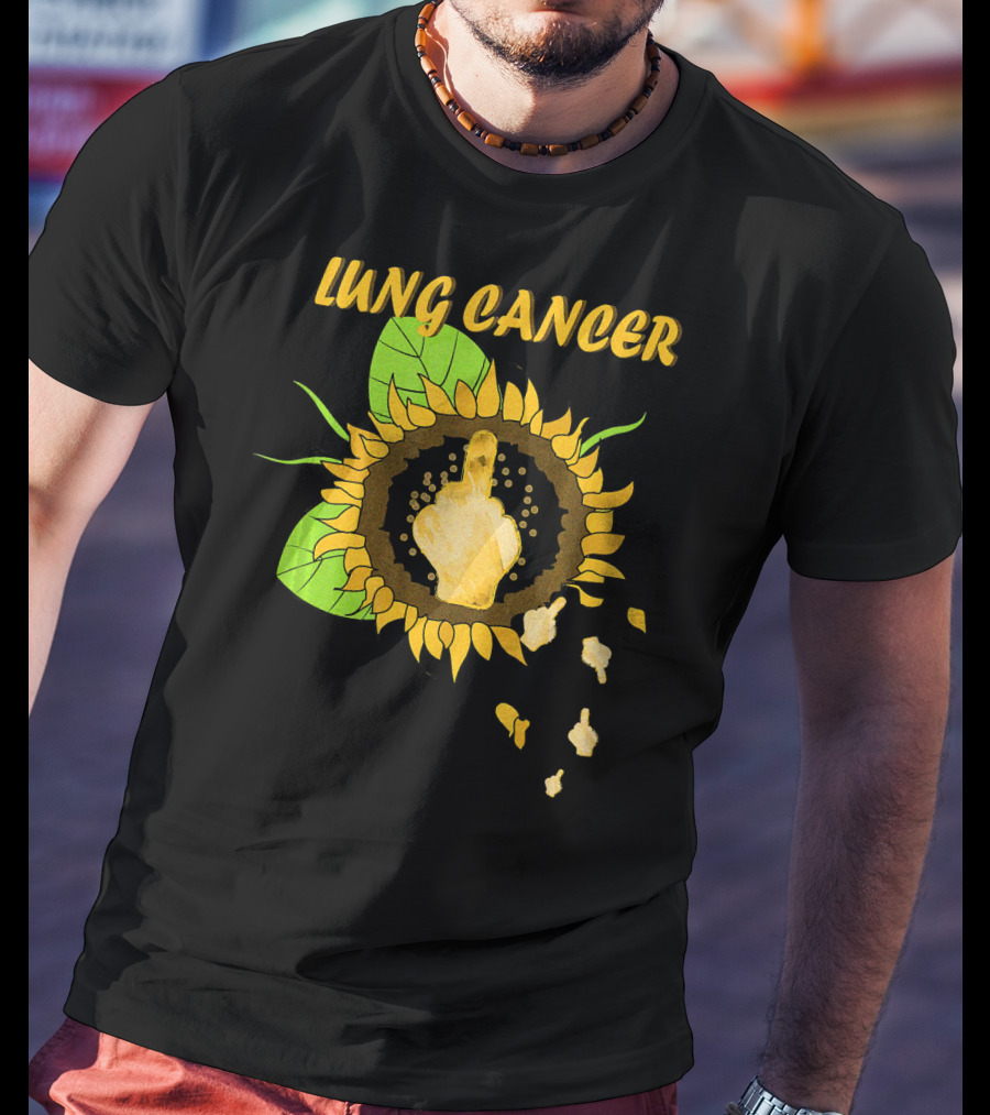 Lung Cancer Middle Finger Sunflower T-Shirt