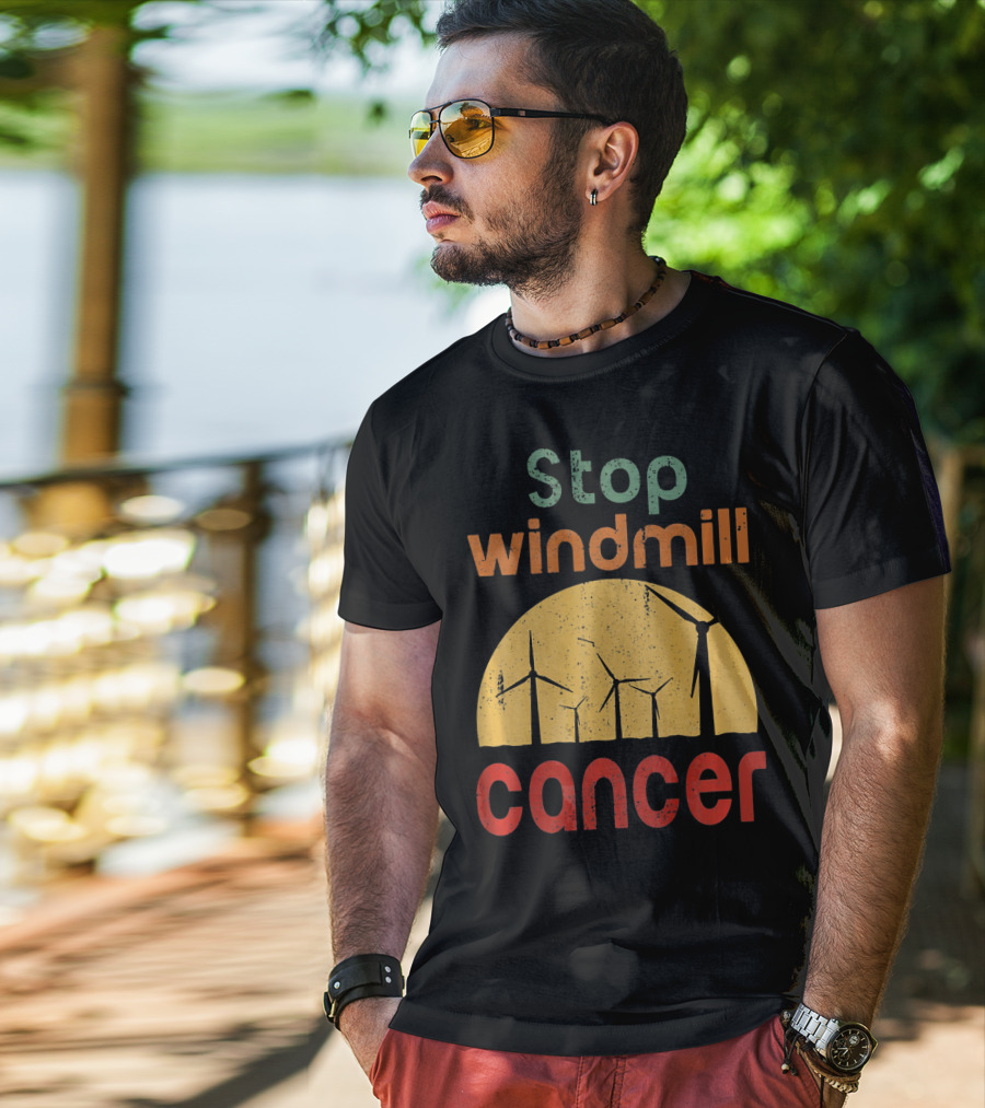 Stop Windmill Cancer Awareness Donald Renewable Energy T-Shirt
