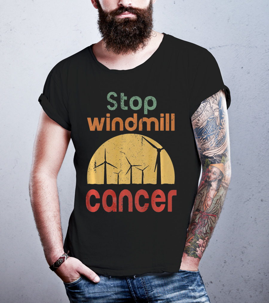 Stop Windmill Cancer Awareness Donald Renewable Energy T-Shirt