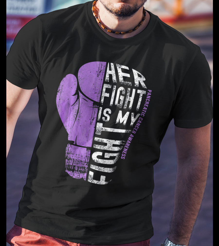 Her Fight Is My Fight Pancreatic Cancer Awareness T-Shirt