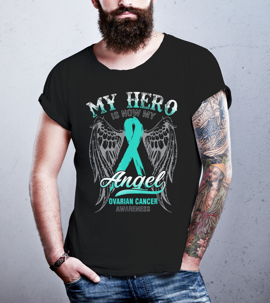 My Hero Is Now My Angel Ovarian Cancer Awareness T-Shirt