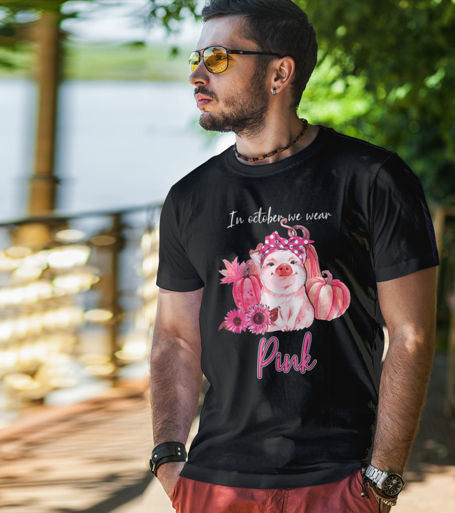In October We Wear Pink Pig With Pumpkins And Flowers T-Shirt