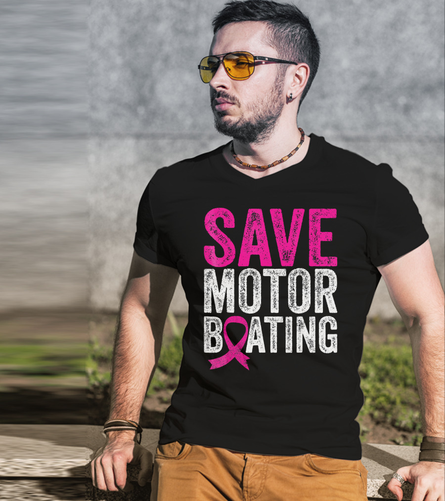Save Motorboating Breast Cancer Awareness T-Shirt