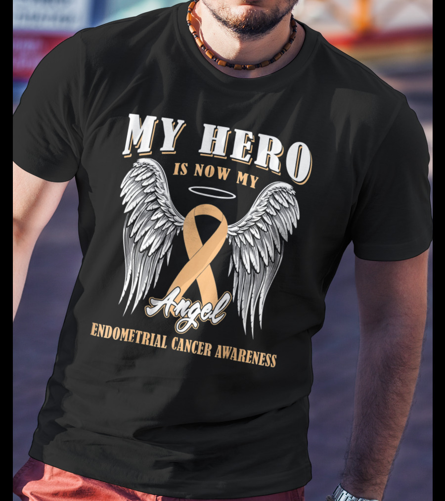 My Hero Is Now My Angel Endometrial Cancer Awareness T-Shirt