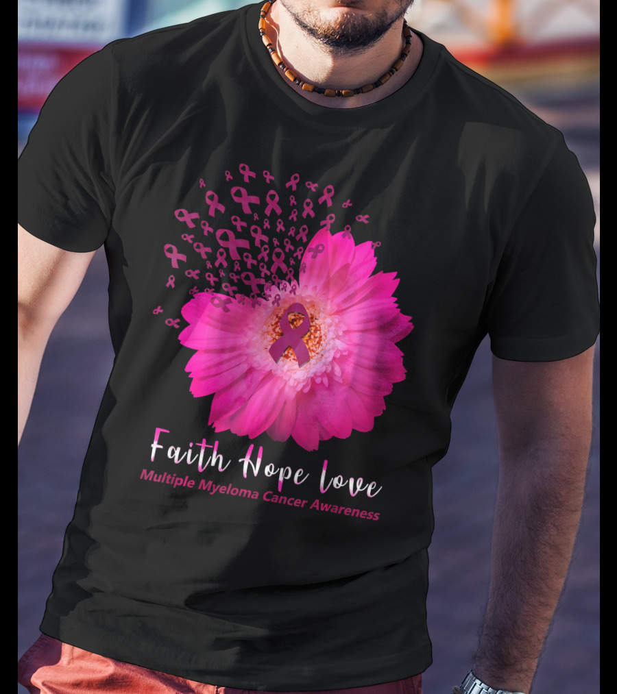 Faith Hope Love Multiple Myeloma Cancer Awareness Pink Ribbon Flower T-Shirt