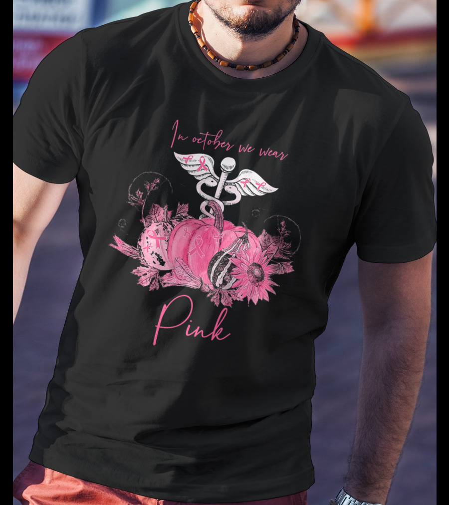 In October We Wear Pink Nurse Ribbon Breast Cancer Awareness T-Shirt