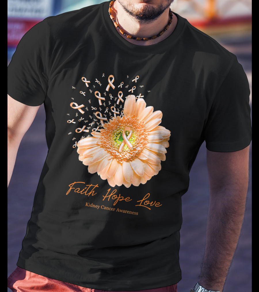 Faith Hope Love Kidney Cancer Awareness Orange Ribbon Flower T-Shirt