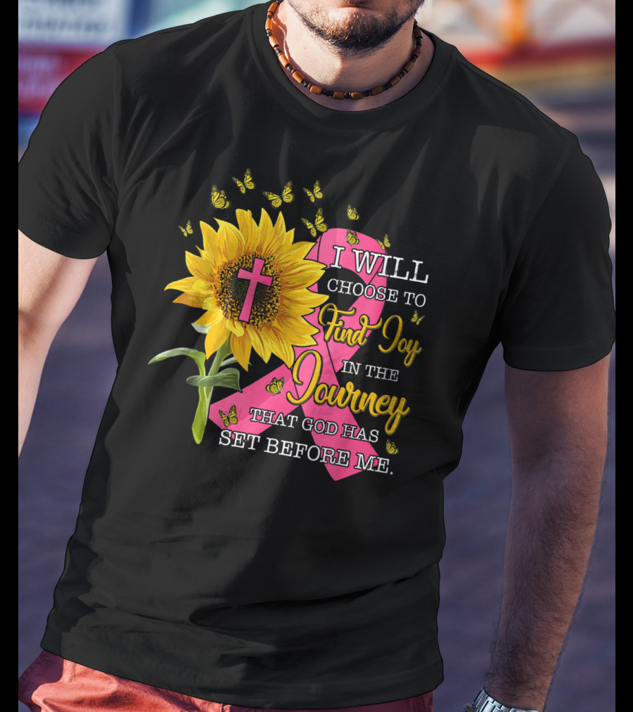 I Will Choose To Find Joy In The Journey Sunflower Christian Cross Breast Cancer Awareness T-Shirt